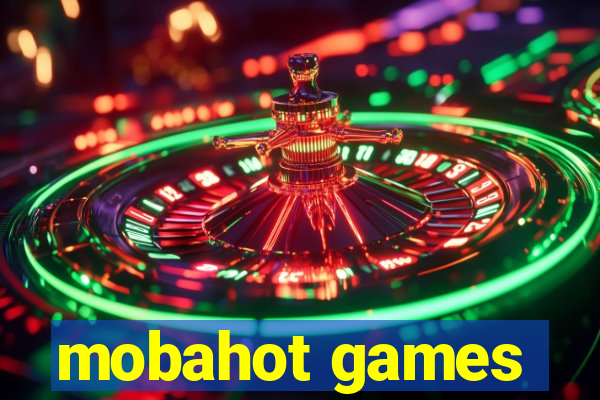 mobahot games